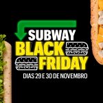 Subway oferece 2 sanduíches pelo preço de 1 na Black Friday